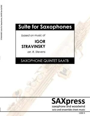 1102-5 STRAVINSKY Suite for Saxophones_Page_01 Suite for Saxophones based on music of Igor Stravinsky for saxophone quintet
