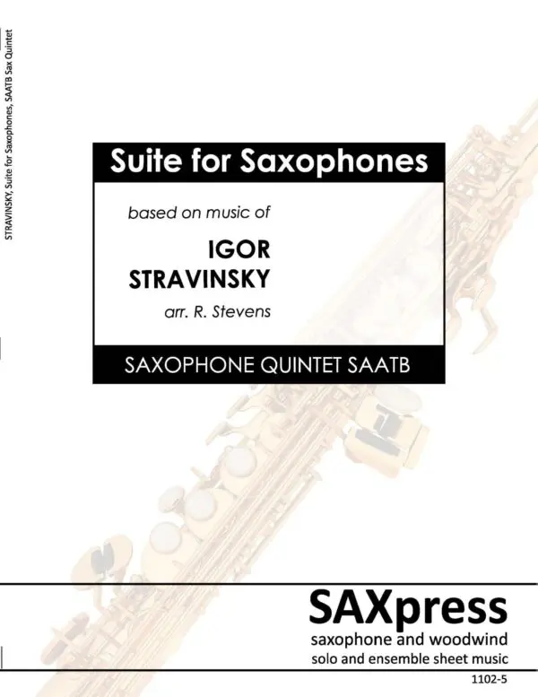1102-5 STRAVINSKY Suite for Saxophones_Page_01 Suite for Saxophones based on music of Igor Stravinsky for saxophone quintet