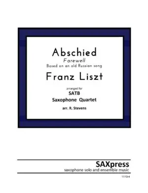 p-87-1110-4-Liszt-Abschied.jpg Abschied by Franz Liszt for Saxophone Quartet SATB