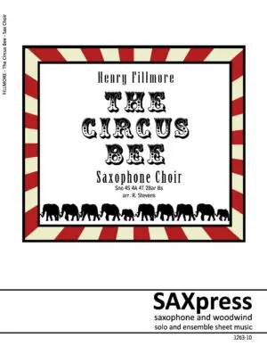 FILLMORE - The Circus Bee - Sax Choir The Circus Bee - Saxophone Choir