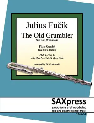 SAMPLE1345-4-F FUCIK The old grumbler Flute Quartet Score_Page_0 Front Cover The Old Grumbler, by Julius Fučik for Flute Quartet - Bass Flute feature