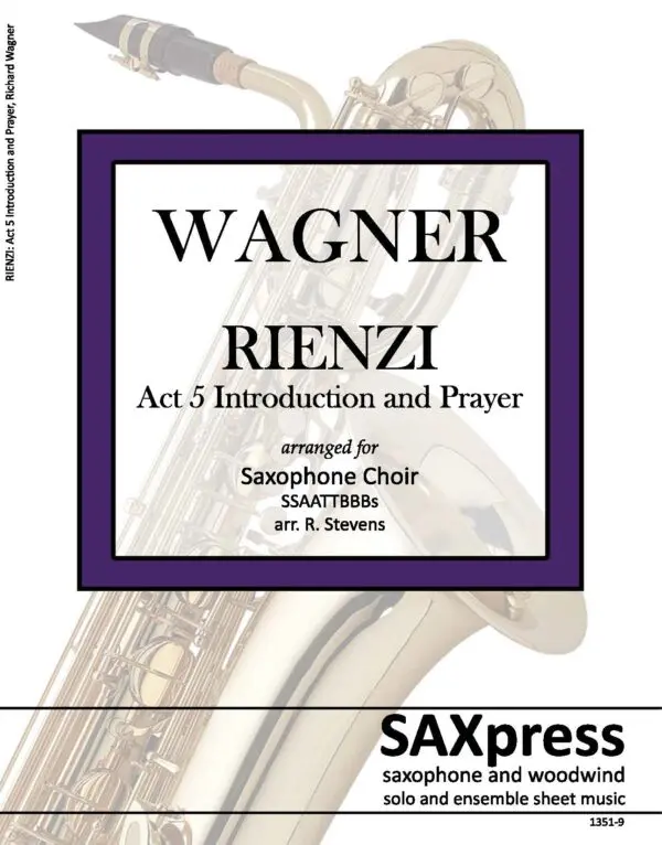 1351-9 WAGNER Rienzi Act 5 Introduction Sax Choir_FRONT_COVER Introduction and Prayer from Rienzi