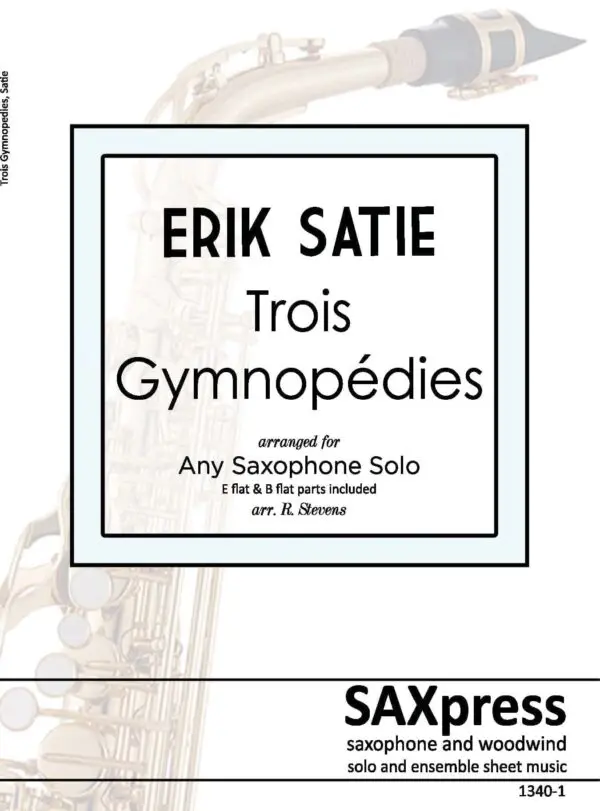 1340-1 SATIE Trois Gymnopedies Any Sax Solo_Page_01 Trois Gymnopedies | Satie | Sax Solo