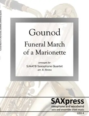 1392-4 GOUNOD Funeral March of a Marionette_Page_01 Front Cover of Funeral March of a Marionette by Charles Gounod arranged for S/AATB saxophone quartet