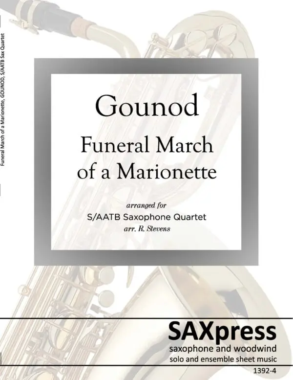 1392-4 GOUNOD Funeral March of a Marionette_Page_01 Front Cover of Funeral March of a Marionette by Charles Gounod arranged for S/AATB saxophone quartet