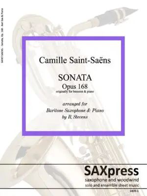 Sonata Op 168 by Saint Saens arranged for bari sax and piano. Front Cover